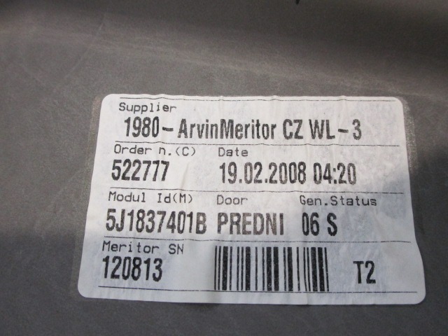 MEHANIZEM VETROBRANSKEGA STEKLA PREDNJIH VRAT OEM N. 5J1837401B ORIGINAL REZERVNI DEL SKODA FABIA MK2 542 545 BER/SW (2007 - 2014) BENZINA LETNIK 2008