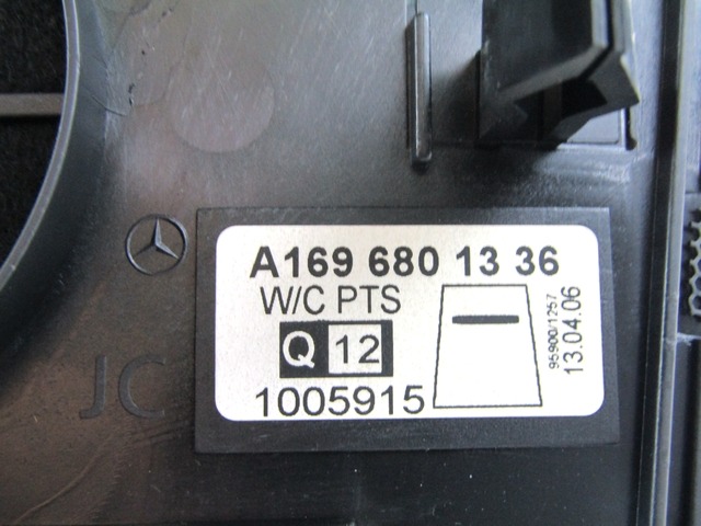 MONTA?NI DELI /  ARMATURNE PLOSCE SPODNJI OEM N. A1696801336 ORIGINAL REZERVNI DEL MERCEDES CLASSE A W169 5P C169 3P (2004 - 04/2008) DIESEL LETNIK 2006