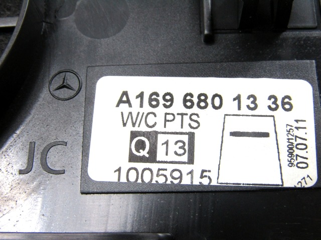 MONTA?NI DELI /  ARMATURNE PLOSCE SPODNJI OEM N. A1696801336 ORIGINAL REZERVNI DEL MERCEDES CLASSE A W169 5P C169 3P R (05/2008 - 2012) BENZINA LETNIK 2011