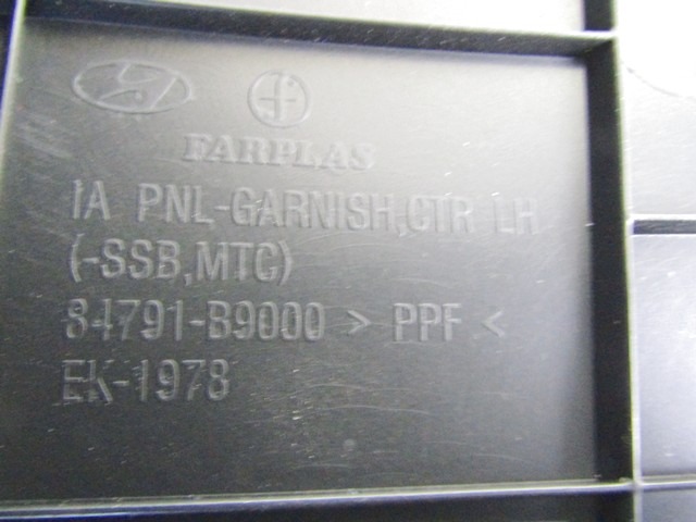 ARMATURNA PLO?CA OEM N. 84791-B9000 ORIGINAL REZERVNI DEL HYUNDAI I10 BA IA MK2 (2013 - 2019)BENZINA LETNIK 2017