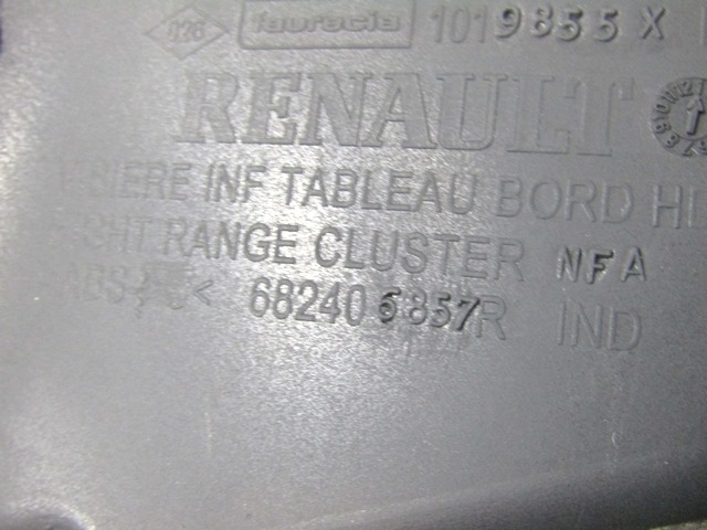 MONTA?NI DELI /  ARMATURNE PLOSCE SPODNJI OEM N. 682406857R ORIGINAL REZERVNI DEL RENAULT SCENIC XMOD / SCENIC JZ0/1 MK3 R (2012 - 2016) DIESEL LETNIK 2012