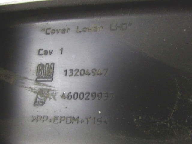 MONTA?NI DELI /  ARMATURNE PLOSCE SPODNJI OEM N. 13204947 ORIGINAL REZERVNI DEL OPEL CORSA D S07 (2006 - 2011) DIESEL LETNIK 2009