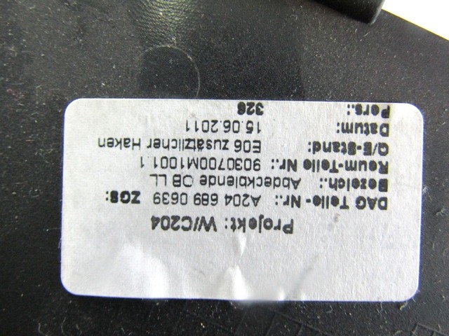 MONTA?NI DELI /  ARMATURNE PLOSCE SPODNJI OEM N. A2046890639 ORIGINAL REZERVNI DEL MERCEDES CLASSE C W204 R BER/SW (2011 - 10/2014)DIESEL LETNIK 2011