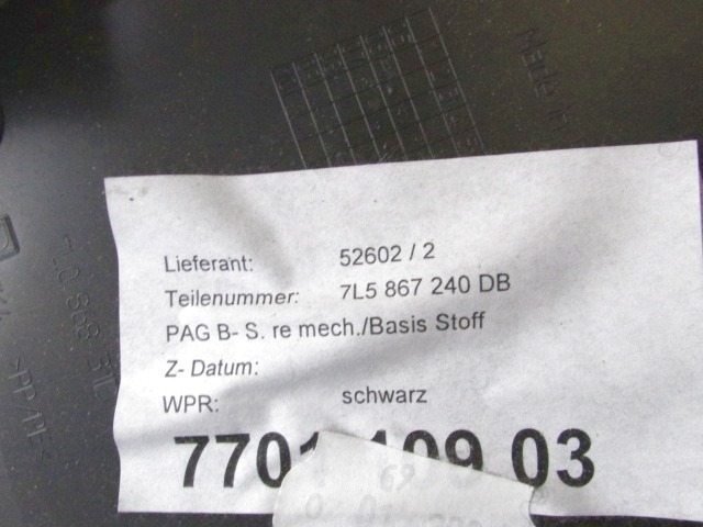7L5867240 RIVESTIMENTO MONTANTE INTERNO CENTRALE ANTERIORE LATO DESTRO PORSCHE CAYENNE S 4.8 B 4X4 283KW AUT 5P (2008) RICAMBIO USATO 