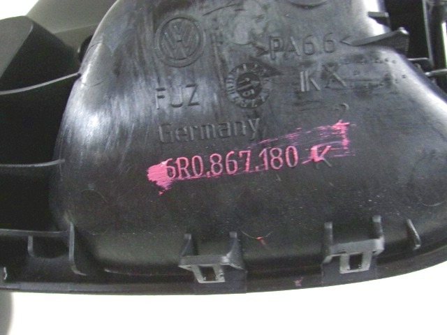 NOTRANJA KLJUKA  OEM N. 6R0867180K ORIGINAL REZERVNI DEL VOLKSWAGEN POLO 6R1 6C1 R (02/2014 - 2017) DIESEL LETNIK 2015