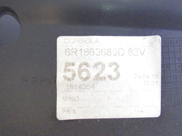 SREDINSKA KONZOLA  OEM N. 6R1863680D ORIGINAL REZERVNI DEL VOLKSWAGEN POLO 6R1 6C1 R (02/2014 - 2017) DIESEL LETNIK 2015