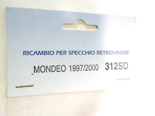 312SD VETRO SPECCHIO SPECCHIETTO RETROVISORE DESTRO O SINISTRO BIAGI CORRADO FORD MONDEO SW 1.8 TD RICAMBIO NUOVO