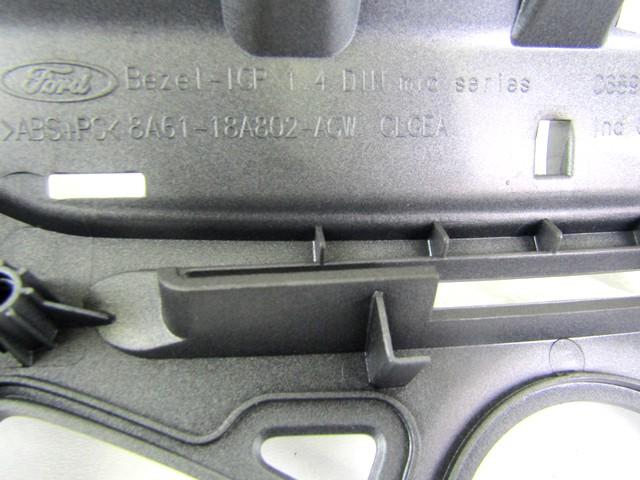 ARMATURNA PLO?CA OEM N. 8A61-18A802-AGW ORIGINAL REZERVNI DEL FORD FIESTA CB1 CNN MK6 (09/2008 - 11/2012) BENZINA/GPL LETNIK 2009