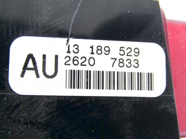 STIKALO VARNOSTNIH ZMIGAVCEV  OEM N. 13189529 ORIGINAL REZERVNI DEL OPEL CORSA D S07 (2006 - 2011) DIESEL LETNIK 2011