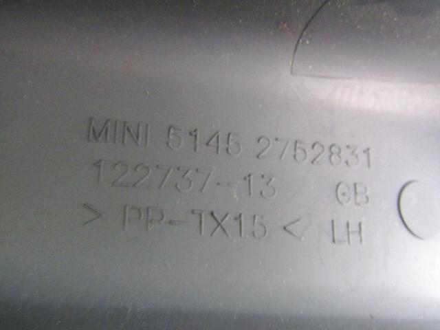 MONTA?NI DELI /  ARMATURNE PLOSCE SPODNJI OEM N. 51452752831 ORIGINAL REZERVNI DEL MINI ONE / COOPER BERLINA CABRIO R56 R57 (2007 - 2013) DIESEL LETNIK 2009