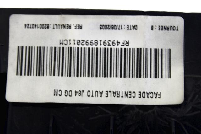ARMATURNA PLOSCA S POMISLJAJI OEM N. 8200140724 ORIGINAL REZERVNI DEL RENAULT SCENIC/GRAND SCENIC JM0/1 MK2 (2003 - 2009) BENZINA LETNIK 2003