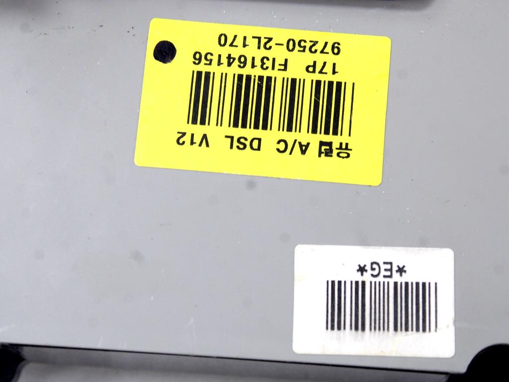 NADZOR KLIMATSKE NAPRAVE OEM N. 97250-2L170 ORIGINAL REZERVNI DEL HYUNDAI I30 FD MK1 (2007 - 2011)DIESEL LETNIK 2011