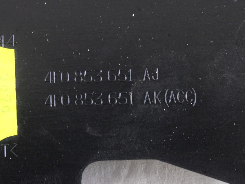 SPREDNJE OKRASNE MASKE OEM N. 4F0853651AJ ORIGINAL REZERVNI DEL AUDI A6 C6 4F2 4FH 4F5 BER/SW/ALLROAD (07/2004 - 10/2008) BENZINA LETNIK 2009