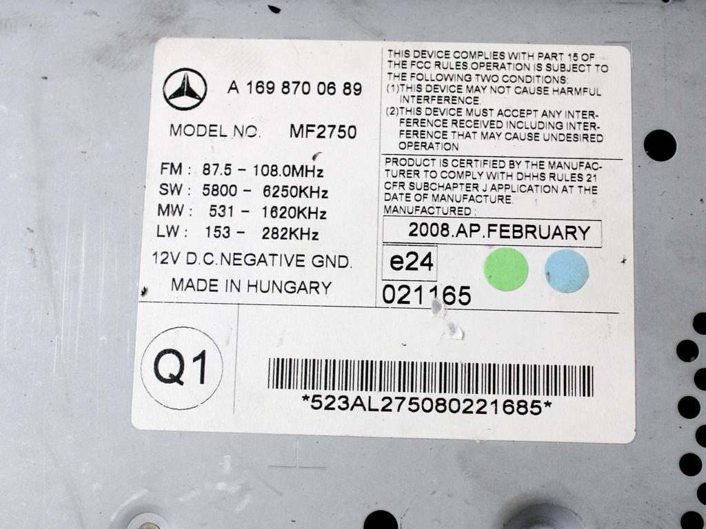 RADIO CD / OJACEVALNIK / IMETNIK HIFI OEM N. A1698700689 ORIGINAL REZERVNI DEL MERCEDES CLASSE B W245 T245 5P (2005 - 2011) DIESEL LETNIK 2008