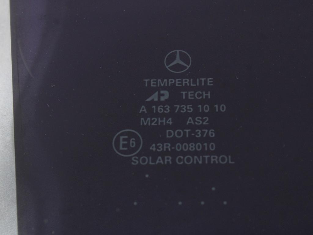 STEKLO ZADNJIH DESNIH VRAT OEM N. A1637350910 ORIGINAL REZERVNI DEL MERCEDES CLASSE ML W163 (1997 - 2006) DIESEL LETNIK 2002