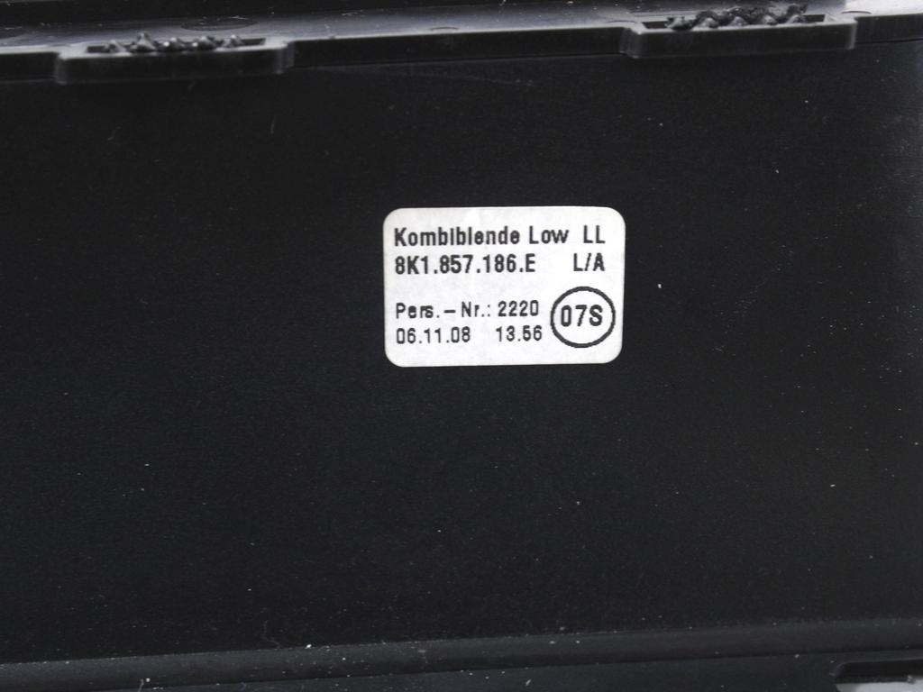 ARMATURNA PLO?CA OEM N. 8K1857186E ORIGINAL REZERVNI DEL AUDI A4 B8 8K2 BER/SW/CABRIO (2007 - 11/2015) DIESEL LETNIK 2009