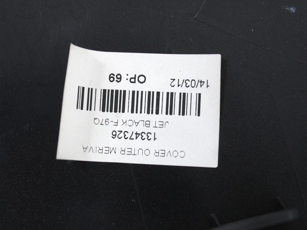 MONTA?NI DELI /  ARMATURNE PLOSCE SPODNJI OEM N. 13301012 ORIGINAL REZERVNI DEL OPEL MERIVA B S10 (2010 -2017)BENZINA/GPL LETNIK 2012