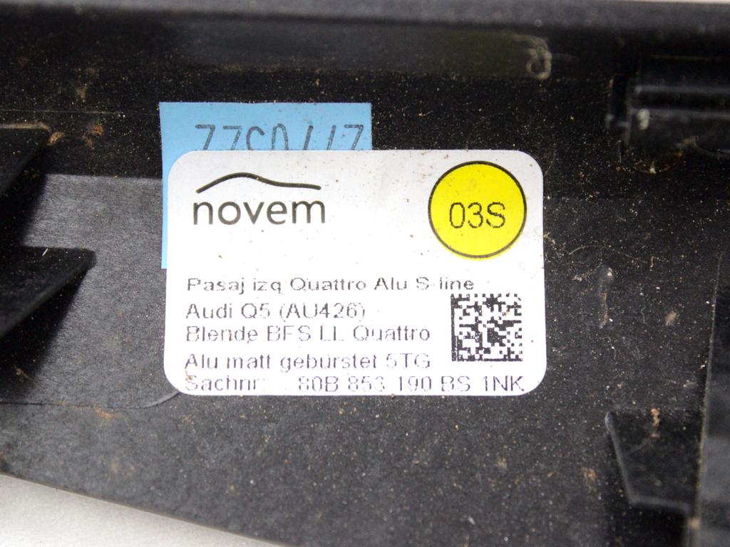 NOTRANJE OKRASNE LETVE  OEM N. 80B853190BS ORIGINAL REZERVNI DEL AUDI Q5 80A R (DAL 2021)IBRIDO (ELETRICO-BENZINA) LETNIK 2022