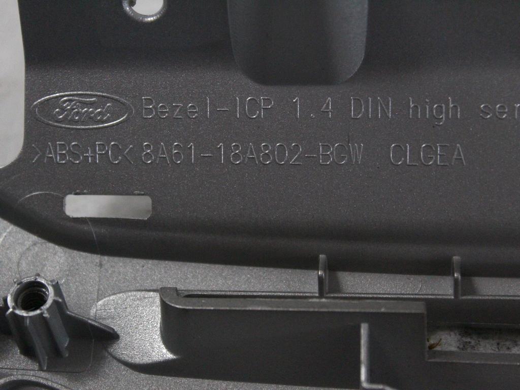 ARMATURNA PLO?CA OEM N. 8A61-18A802-BGW ORIGINAL REZERVNI DEL FORD FIESTA CB1 CNN MK6 (09/2008 - 11/2012) BENZINA/GPL LETNIK 2009