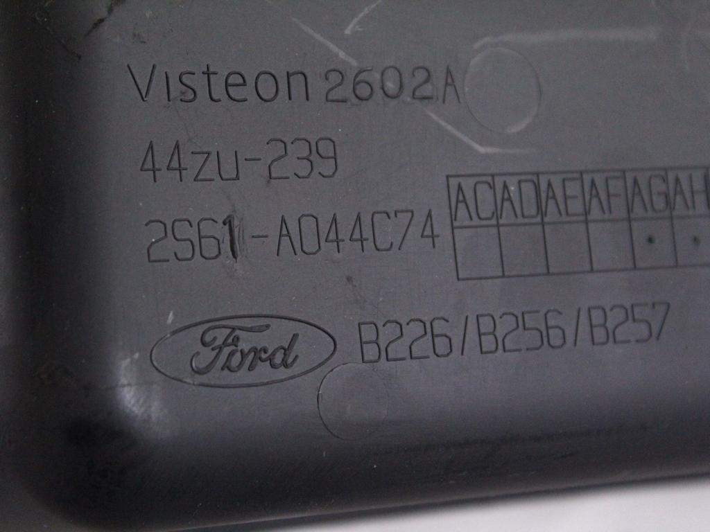 2S61-A044C74 RIVESTIMENTO ANTERIORE TUNNEL CENTRALE FORD FIESTA ST LINE 1.6 D 66KW 5M 3P (2007) RICAMBIO USATO