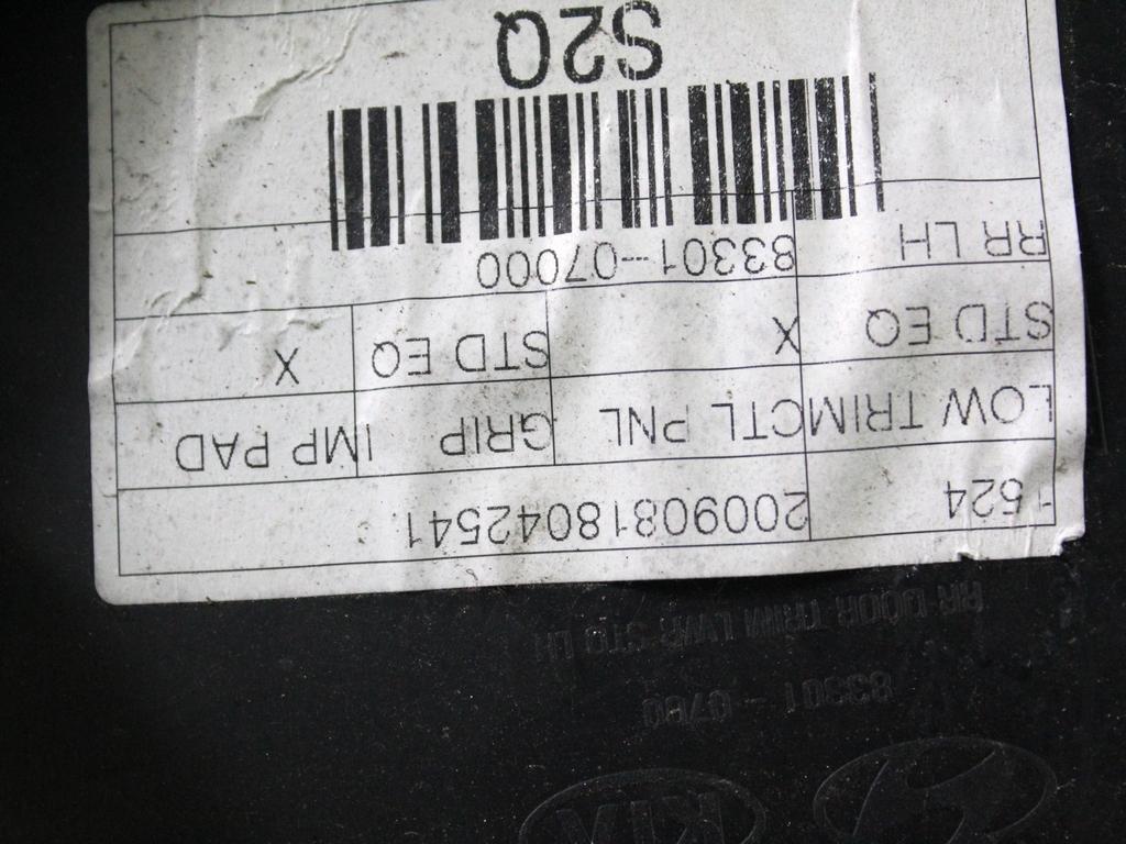 83301-07000 PANNELLO INTERNO PORTA POSTERIORE SINISTRA KIA PICANTO 1.0 B 46KW 5M 5P (2009) RICAMBIO USATO