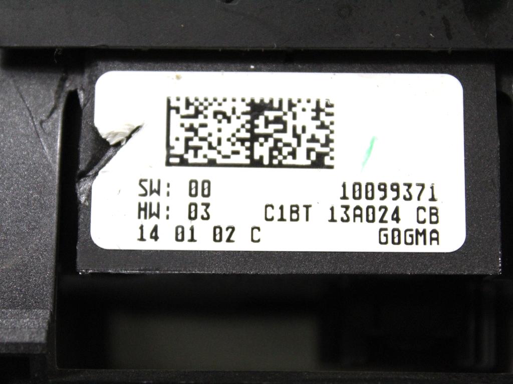 C1BT-13A024-CB GRUPPO DI COMANDO INTERRUTTORE E REGOLAZIONE LUCI E FARI FORD FIESTA 1.4 G 71KW 5M 5P (2014) RICAMBIO USATO CON REGOLAZIONE INTENSITÀ LUMINOSA CRUSCOTTO, INTERRUTTORE FENDINEBBIA E RETRONEBBIA