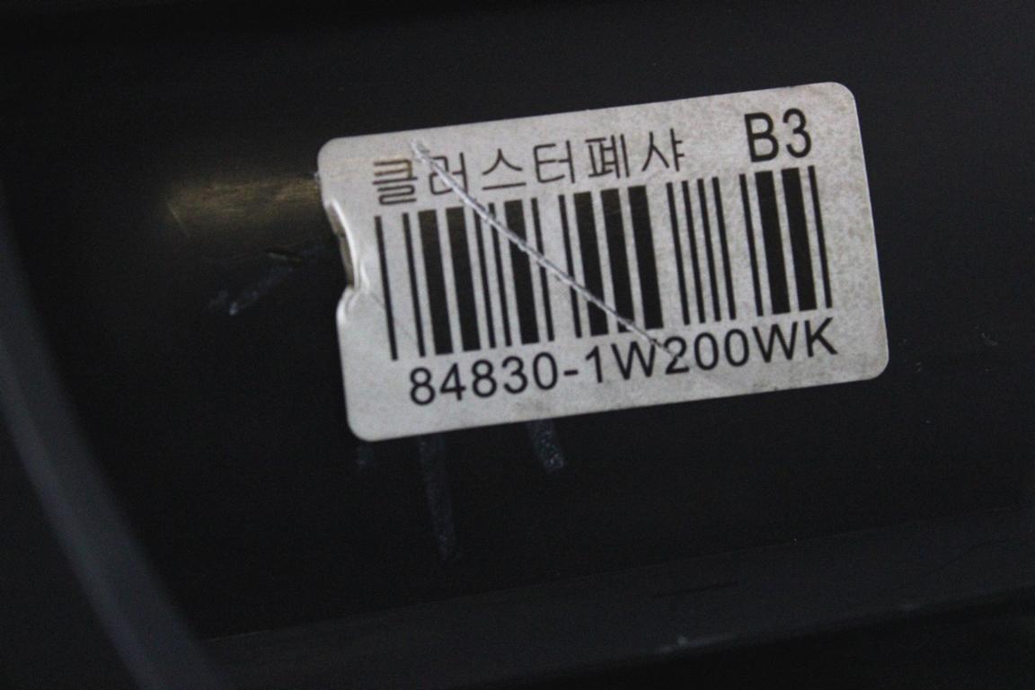 84830-1W200WK MASCHERINA RIVESTIMENTO QUADRO STRUMENTI CONTACHILOMETRI KIA RIO 1.4 D 66KW 6M 5P (2015) RICAMBIO USATO 84831-1W050