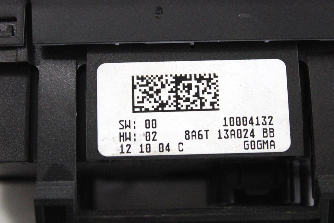 8A6T-13A024-BB GRUPPO DI COMANDO INTERRUTTORE E REGOLAZIONE LUCI E FARI FORD FIESTA 1.4 D 51KW 5M 5P (2012) RICAMBIO USATO