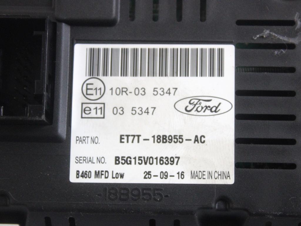 ET7T-18B955-AC DISPLAY COMPUTER DI BORDO FORD FIESTA 1.4 G 71KW 5M 5P (2017) RICAMBIO USATO 